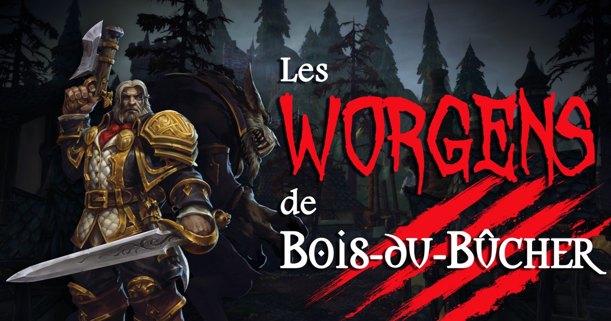 Les Worgens de Bois-du-Bûcher